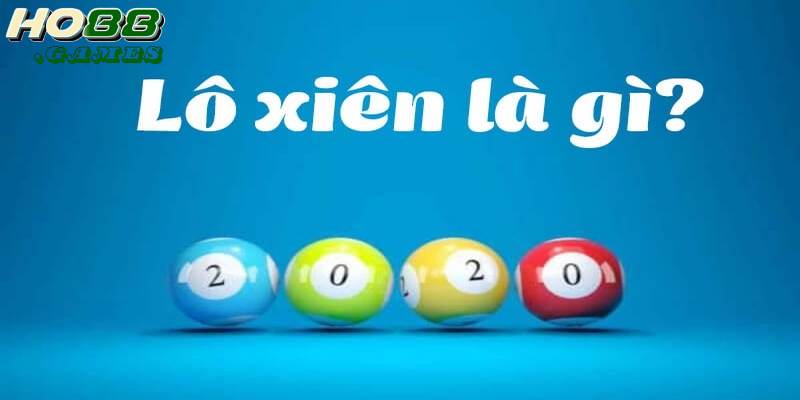 Lô cược xiên là dạng người chơi được chọn cùng lúc nhiều cặp số